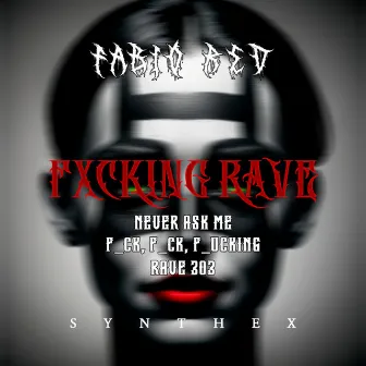 FXCKING RAVE by Fabio Red