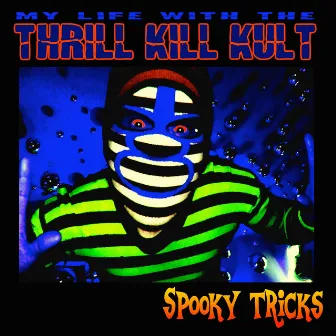 Spooky Tricks by My Life With The Thrill Kill Kult