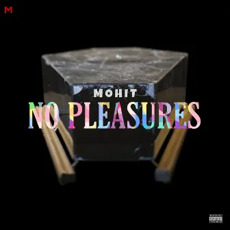 No Pleasures by Mohit