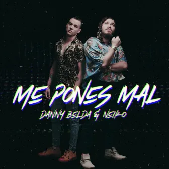 Me Pones Mal by Danny Belda