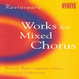 Rautavaara, E.: Choral Music - Katedralen / Die Erste Elegie / Nirvana Dharma / Praktisch Deutsch / Lorca Suite by Finnish Radio Chamber Choir