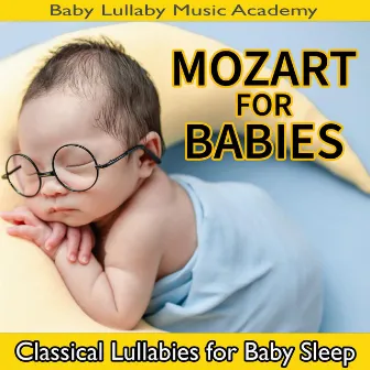 Mozart for Babies: Classical Lullabies for Baby Sleep by Unknown Artist