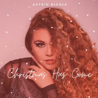 Christmas Has Come by Astrid Nicole