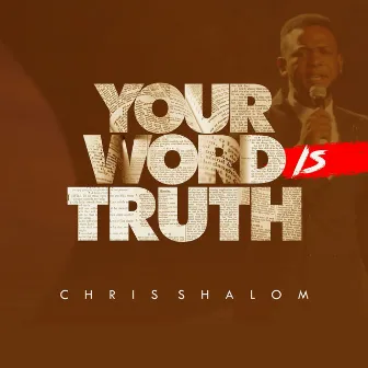 Your Word Is Truth by Chris Shalom