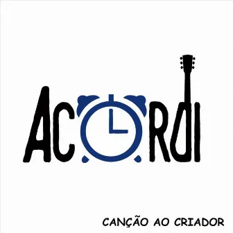 Canção ao Criador by Acordi