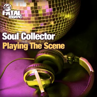 Playing The Scene by Soul Collector