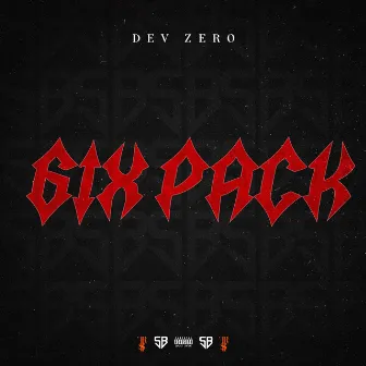 6ix Pack (EP) by Dev Zero