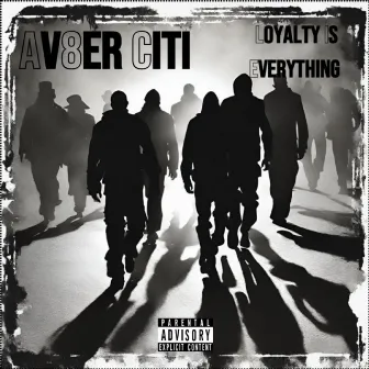 Loyalty Is Everything by Av8er Citi