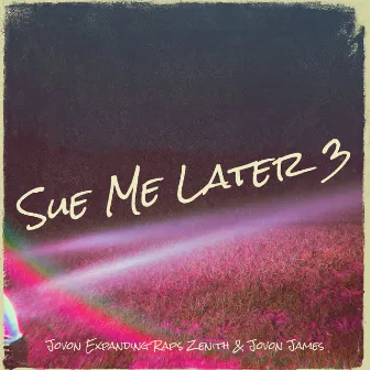 Sue Me Later 3 by Jovon James