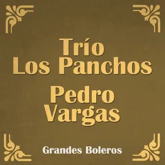 Grandes Boleros by Pedro Vargas