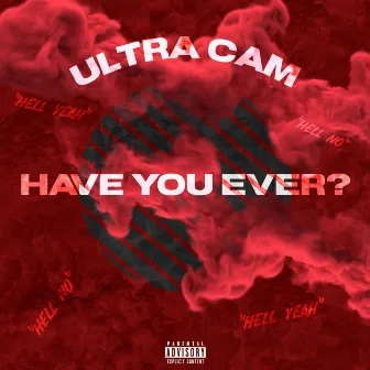 Have You Ever? by Ultra Cam