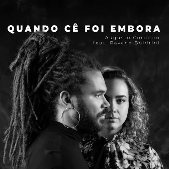 Quando Cê Foi Embora by Augusto Cordeiro