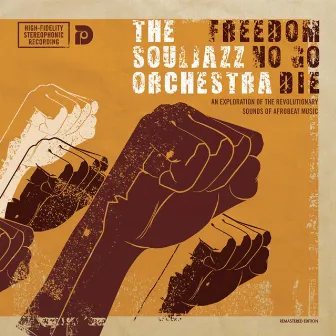 Freedom No Go Die (Remastered) by The Souljazz Orchestra