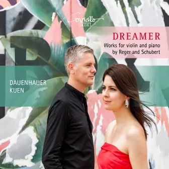 Dreamer (Works for Violin and Piano by Reger and Schubert) by Lukas Maria Kuen