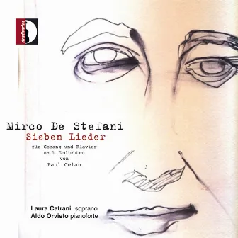 Mirco De Stefani: Sieben Lieder für Gesang und Klavier nach Gedichten von Paul Celan by Laura Catrani