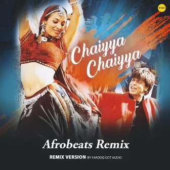 Chaiyya Chaiyya (Afrobeat's Remix) by Farooq Got Audio