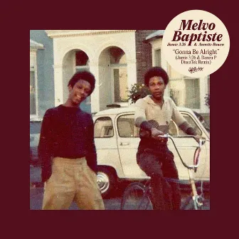 Gonna Be Alright (feat. Annette Bowen & Jamie 3:26) [Jamie 3:26 & Danou P DiscoTek Remix] by Melvo Baptiste