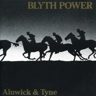 Alnwick & Tyne by Blyth Power