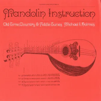 Mandolin Instruction: Old Time, Country and Fiddle Tunes by Michael Holmes