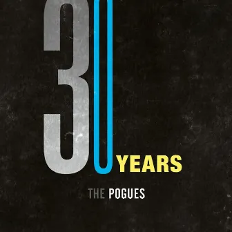 30 Years by The Pogues