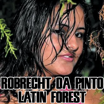 Latin Forest by Robrecht Da Pinto