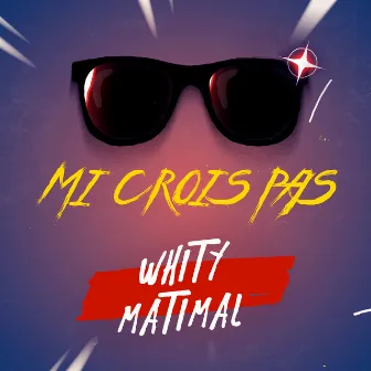 Mi crois pas by Whity Matimal