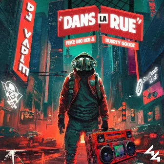 Dans la rue by Durrty Goodz