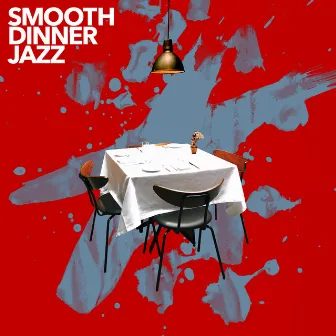 Smooth Dinner Jazz by Chillout Cafe Music