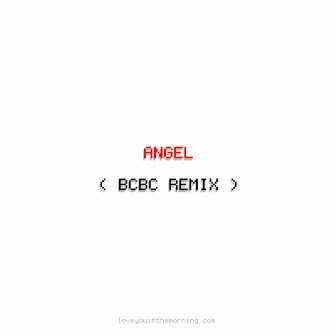 Angel (BCBC Remix) by BCBC