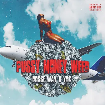 Pussy Money Weed by Dossé Way