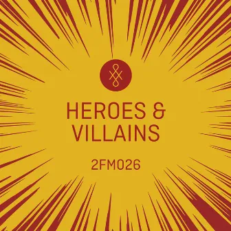 2FM026 Heroes And Villains by Daryl Griffith