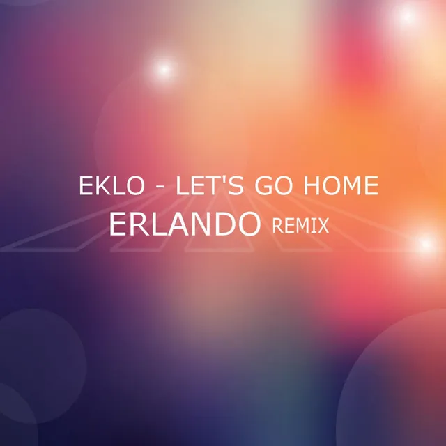 Let's Go Home (Erlando Remix)