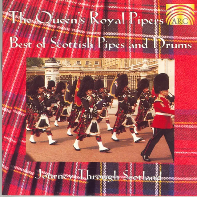 Queen's Royal Pipers: Journey Through Scotland - Best of Scottish Pipes and Drums