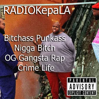 Bitchass Punkass Nigga Bitch Og Gangsta Rap Crime Life by RADIOKepala