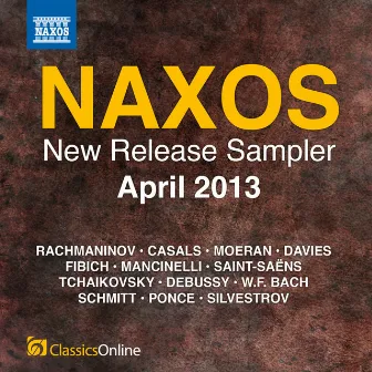 Naxos April 2013 New Release Sampler by Joann Falletta