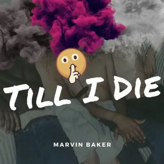 Till I Die by Marvin Baker