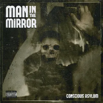 Man in the Mirror by Conscious Asylum