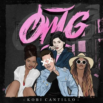 OMG by Kobi Cantillo