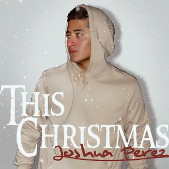 This Christmas by Joshua Perez