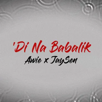 Di Na Babalik by Awie