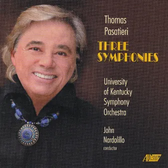 Thomas Pasatieri: Three Symphonies by Thomas Pasatieri