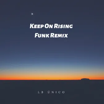 Keep On Rising Funk Remix by LB Único