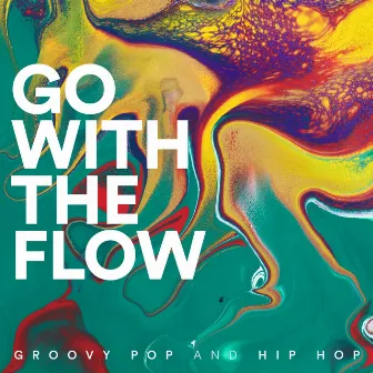 Go with the Flow: Groovy Pop and Hip Hop by Andrew Thomson