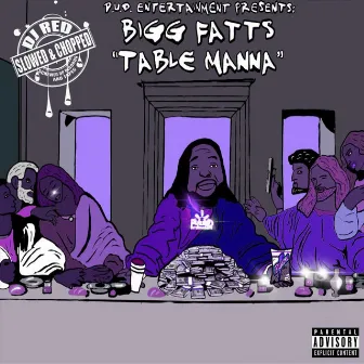 Table Manna (Slowed & Chopped) by Bigg Fatts