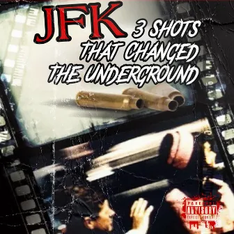 JFK 3 Shots That Changed The Underground by Jimi Kanklez