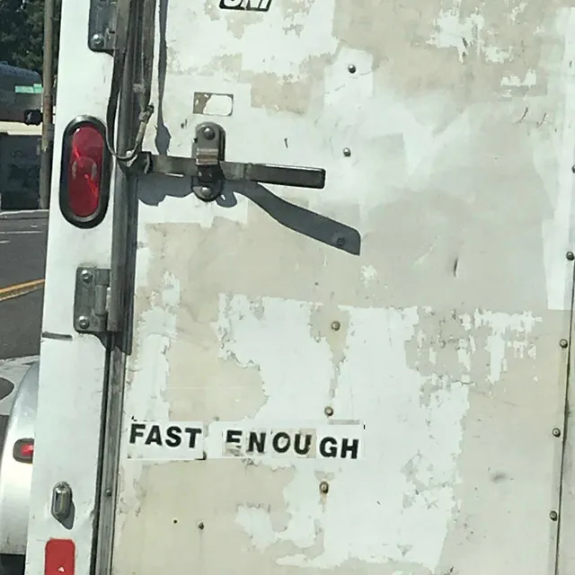 Fast Enough