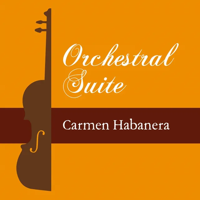 Orchestral Suite: Carmen Habanera