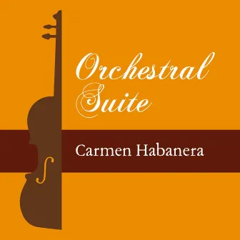 Orchestral Suite: Carmen Habanera by Gramoscope Music