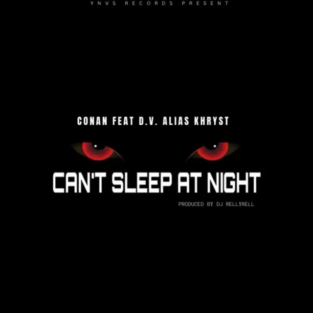 Cant Sleep at Night (feat. D.V ALIAS KHRYST)