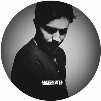 Mindshift EP by Amezquita